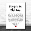 Badly Drawn Boy Magic in the Air White Heart Song Lyric Wall Art Print