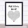 Austin Mahone All I Ever Need White Heart Song Lyric Wall Art Print