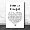 Daniel O'Donnell Home to Donegal White Heart Song Lyric Wall Art Print