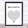 KC And The Sunshine Band Please Don't Go White Heart Song Lyric Wall Art Print