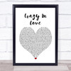 Beyonce Crazy In Love White Heart Song Lyric Wall Art Print