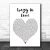 Beyonce Crazy In Love White Heart Song Lyric Wall Art Print