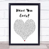 Brandy Have You Ever White Heart Song Lyric Wall Art Print