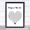 Lewis Capaldi Before You Go White Heart Song Lyric Wall Art Print