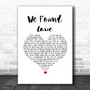 Rihanna We Found Love White Heart Song Lyric Wall Art Print