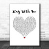 Tarrus Riley Stay With You White Heart Song Lyric Wall Art Print