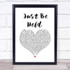 Casting Crowns Just Be Held White Heart Song Lyric Wall Art Print