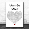 Pat Green Wave On Wave White Heart Song Lyric Wall Art Print