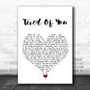 The Exies Tired Of You White Heart Song Lyric Wall Art Print