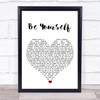 Audioslave Be Yourself White Heart Song Lyric Wall Art Print
