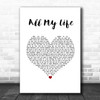 Charlotte All My Life White Heart Song Lyric Wall Art Print