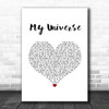 The Shires My Universe White Heart Song Lyric Wall Art Print