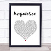 Oasis Acquiesce White Heart Song Lyric Wall Art Print