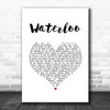 ABBA Waterloo White Heart Song Lyric Wall Art Print