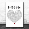 Ed Sheeran Kiss Me White Heart Song Lyric Wall Art Print