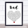 U2 Bad White Heart Song Lyric Wall Art Print