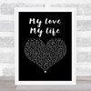 ABBA My Love My Life Black Heart Song Lyric Print