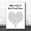 ABBA When All Is Said And Done White Heart Song Lyric Print