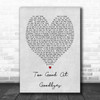 Too Good At Goodbyes Sam Smith Grey Heart Song Lyric Music Wall Art Print