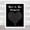 Anthony Warlow This Is The Moment Black Heart Song Lyric Print