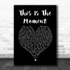 Anthony Warlow This Is The Moment Black Heart Song Lyric Print