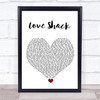 B-52s Love Shack White Heart Song Lyric Print