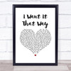 Backstreet Boys I Want It That Way White Heart Song Lyric Print