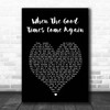Barry Manilow When The Good Times Come Again Black Heart Song Lyric Print