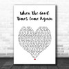 Barry Manilow When The Good Times Come Again White Heart Song Lyric Print
