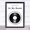 Beach Boys In My Room Vinyl Record Song Lyric Print