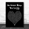 Bebe Rexha Im Gonna Show You Crazy Black Heart Song Lyric Print