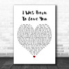 Queen I Was Born To Love You Heart Song Lyric Music Wall Art Print