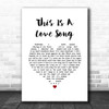 Bill Anderson This Is A Love Song White Heart Song Lyric Print