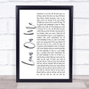 Bill Withers Lean On Me White Script Song Lyric Print