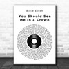 Billie Eilish You Should See Me in a Crown Vinyl Record Song Lyric Print