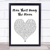 Brantley Gilbert Man That Hung The Moon White Heart Song Lyric Print