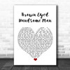 Buddy Holly Brown Eyed Handsome Man White Heart Song Lyric Print