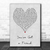 Carole King You've Got a Friend Grey Heart Song Lyric Print