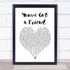 Carole King You've Got a Friend White Heart Song Lyric Print