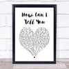 Cat Stevens How Can I Tell You White Heart Song Lyric Print