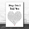 Cat Stevens How Can I Tell You White Heart Song Lyric Print