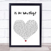 Chris Tomlin Is He Worthy White Heart Song Lyric Print