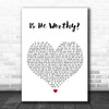 Chris Tomlin Is He Worthy White Heart Song Lyric Print