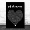 Chumbawamba Tubthumping Black Heart Song Lyric Print