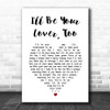 Corey Taylor Ill Be Your Lover, Too White Heart Song Lyric Print