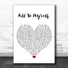 Dan + Shay All To Myself White Heart Song Lyric Print