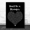 Dina Carroll Don't Be a Stranger Black Heart Song Lyric Print