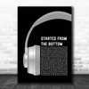 Drake Started From The Bottom Grey Headphones Song Lyric Print
