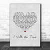 Elvis Presley I Will Be True Grey Heart Song Lyric Print