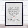 Elvis Presley I Will Be True Grey Heart Song Lyric Print